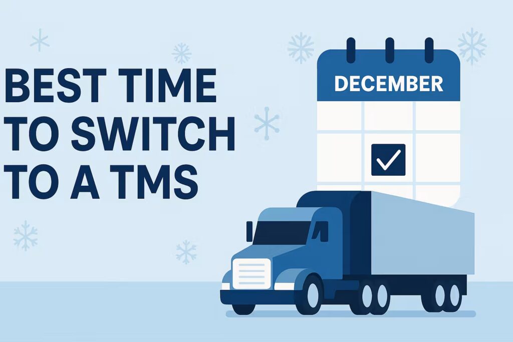 Why December Is the Best Time to Switch to a Modern TMS Software