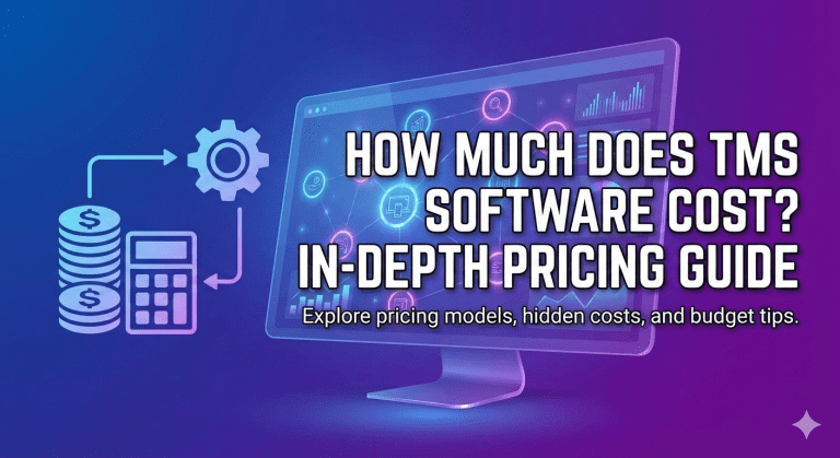 How Much Does TMS Software Cost? In-Depth Pricing Guide